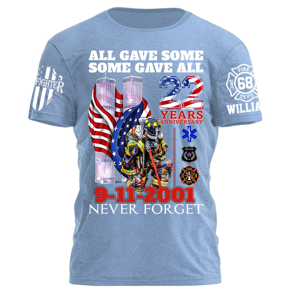 All Gave Some Some Gave All 22 Year Anniversary 9-11-2001 Never Forget Personalized Shirt For Firefighter H2511