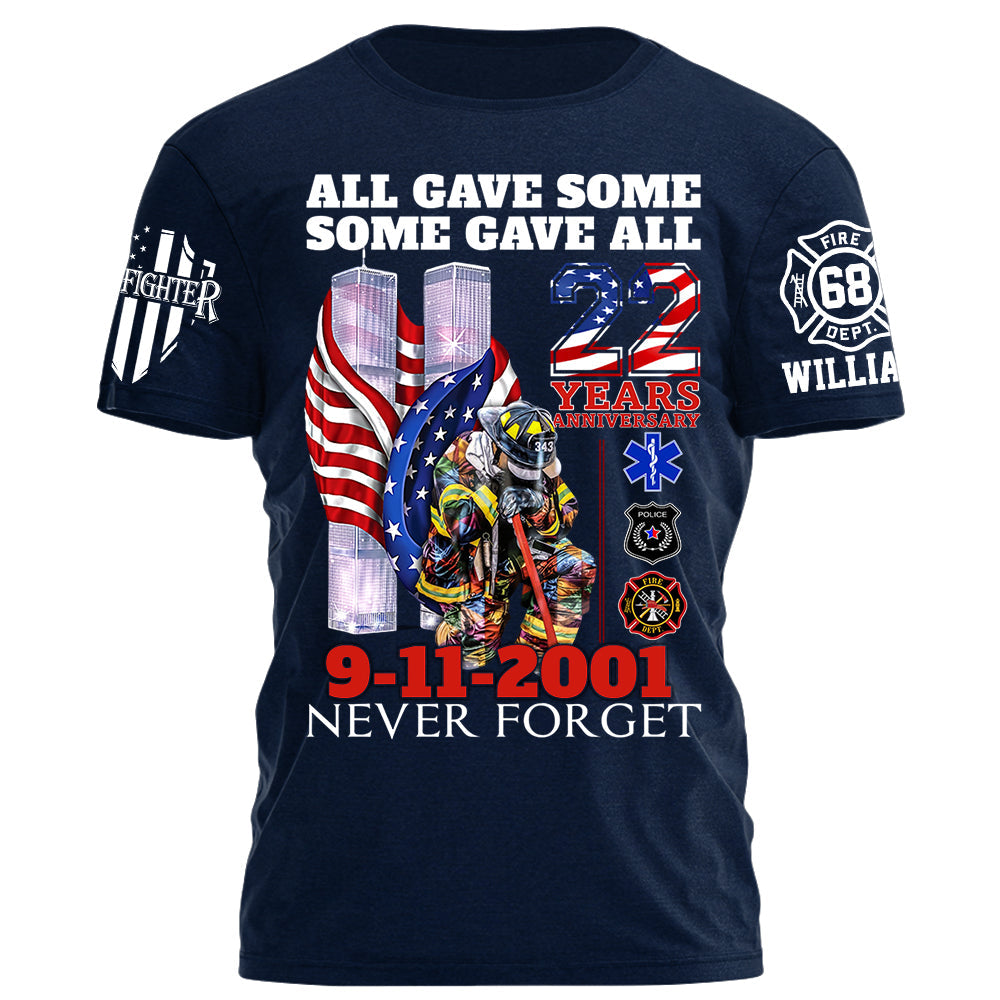 All Gave Some Some Gave All 22 Year Anniversary 9-11-2001 Never Forget Personalized Shirt For Firefighter H2511