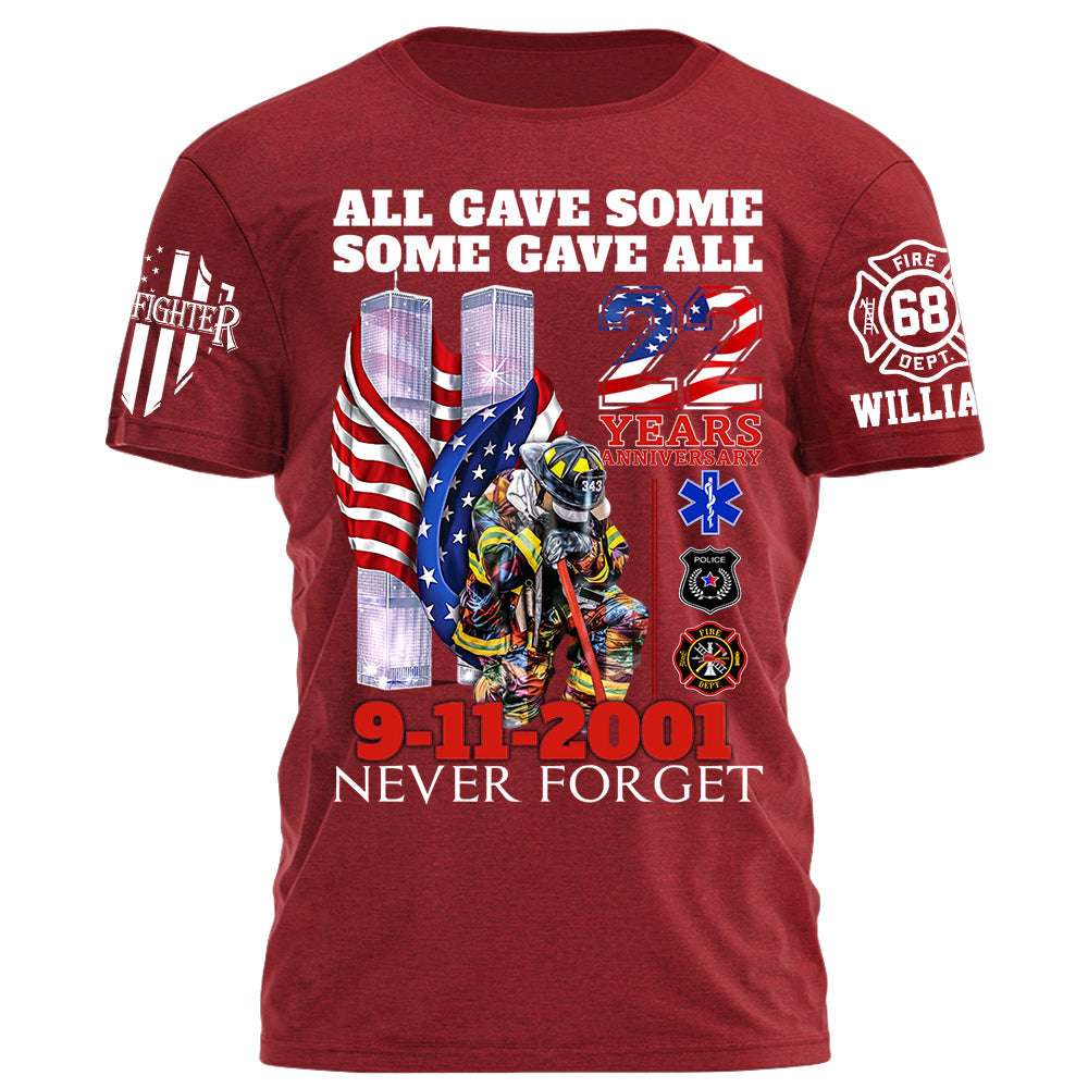 All Gave Some Some Gave All 22 Year Anniversary 9-11-2001 Never Forget Personalized Shirt For Firefighter H2511