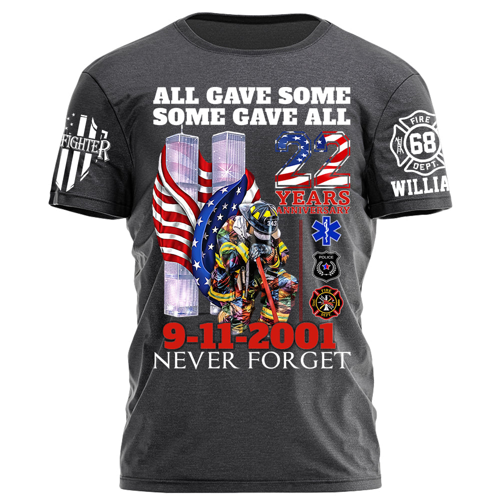 All Gave Some Some Gave All 22 Year Anniversary 9-11-2001 Never Forget Personalized Shirt For Firefighter H2511