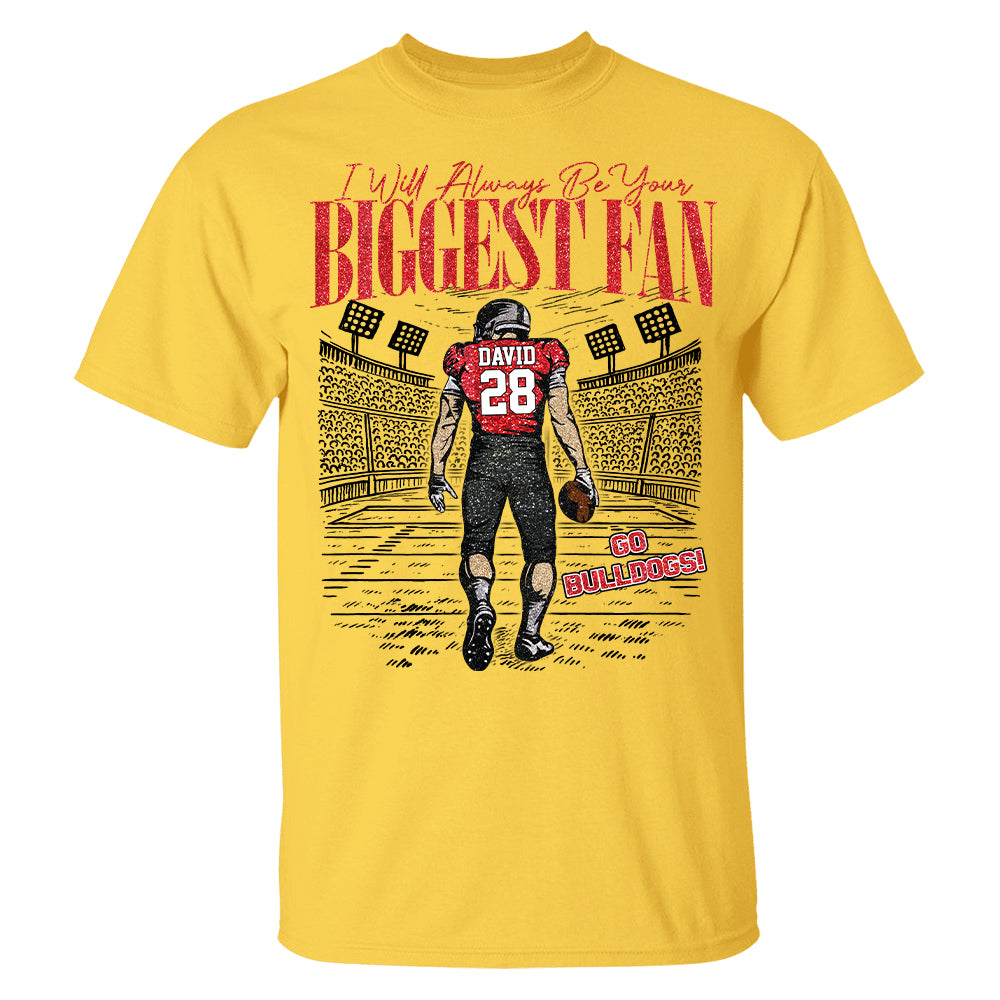 I'll Always Be Your Biggest Fan Personalized Football Shirt NA04 T24