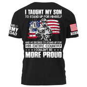 I Taught My Son To Stand Up For Himself Personalized Shirt For Military Family Member H2511