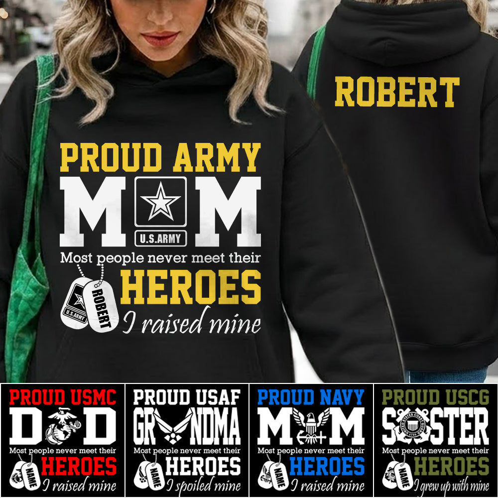 Proud Army Mom Most People Never Meet Their Heroes I Raised Mine Custom Shirt For Proud Military Mom Dad Sister Grandma Grandma H2511 Trna