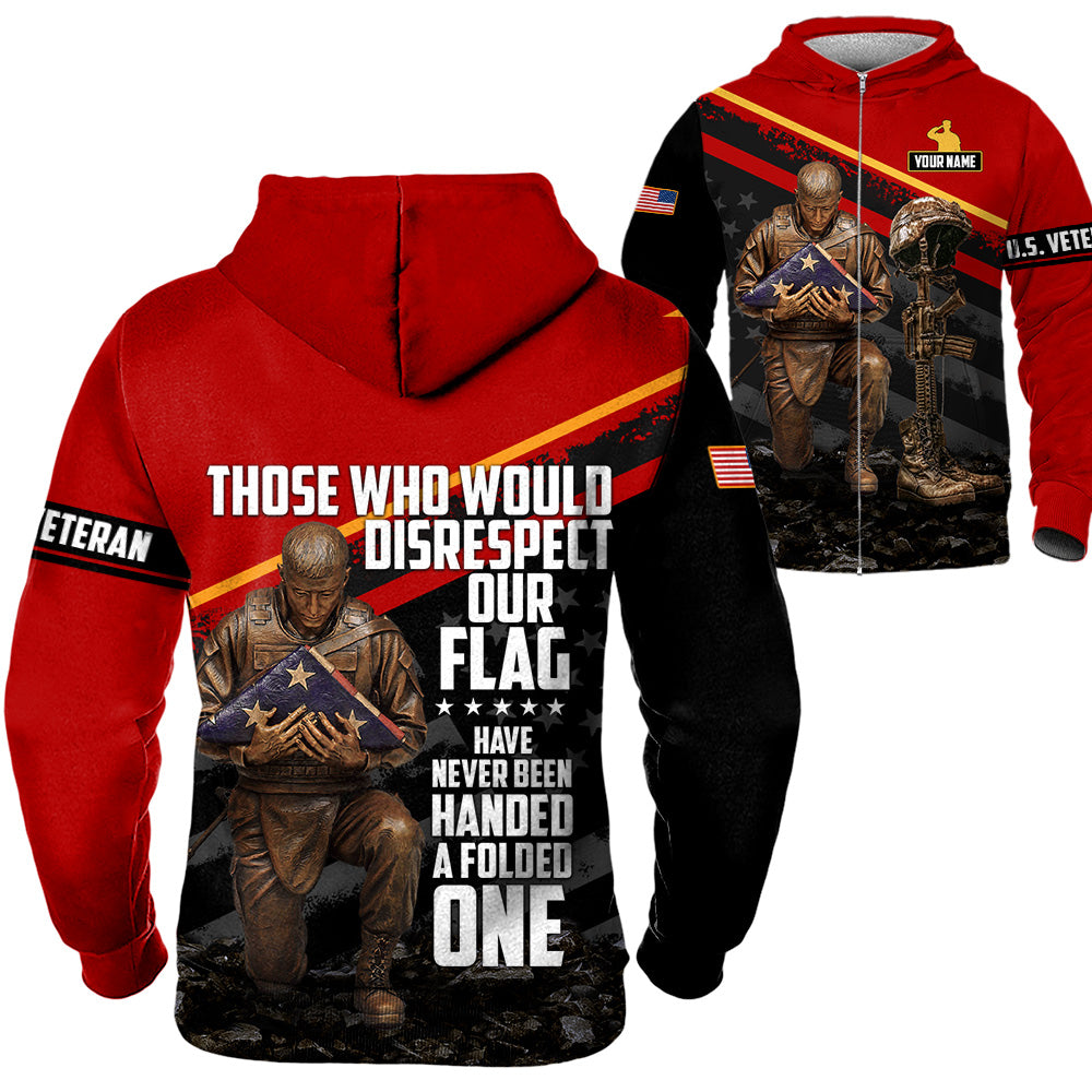 Personalized Shirt Those Who Disrespect Our Flag Have Never Been Handed A Folded One All Over Print Shirt For Veteran Veterans Day Shirt H2511 Ph98