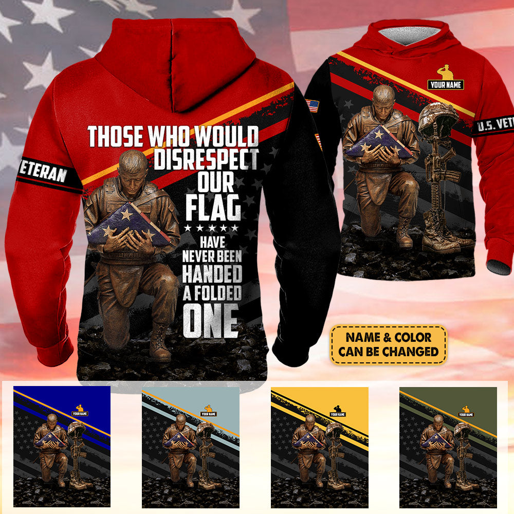 Personalized Shirt Those Who Disrespect Our Flag Have Never Been Handed A Folded One All Over Print Shirt For Veteran Veterans Day Shirt H2511 Ph98