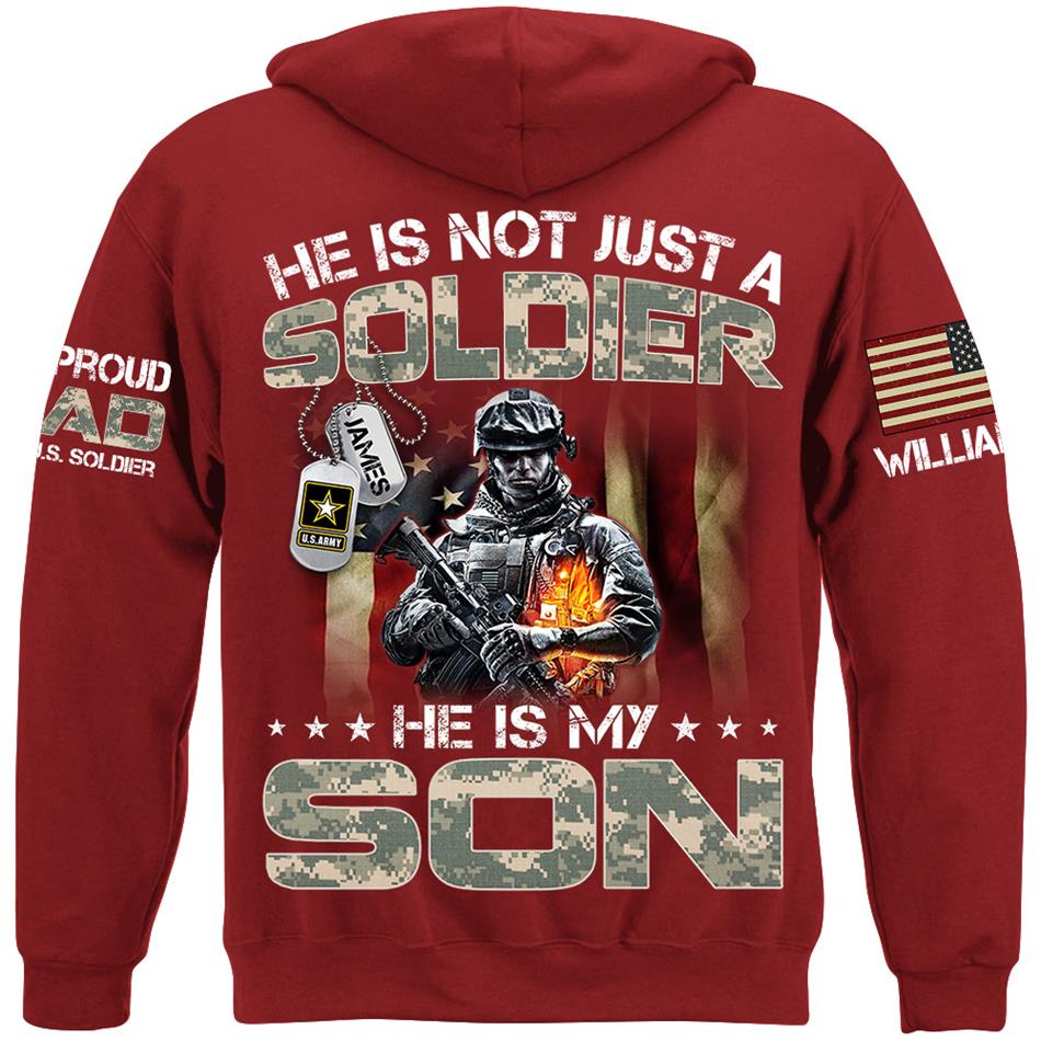 He Is Not Just A Soldier He Is My Son Proud Dad Of A US Soldier Custom Shirt For Proud Army Military Dad Mom Grandma H2511 Trna