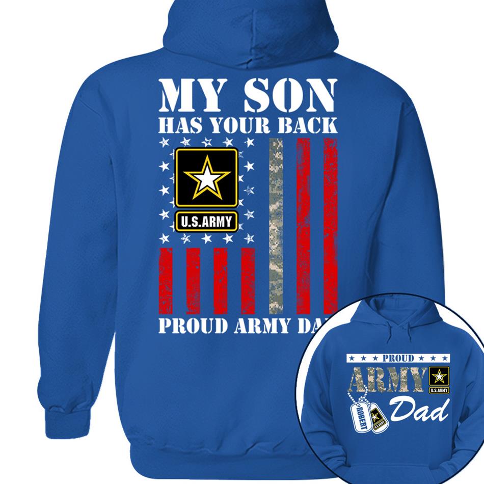 My Son Has Your Back Proud Army Dad Custom Shirt For Proud Military Army Mom Dad Family Shirt H2511 Trna