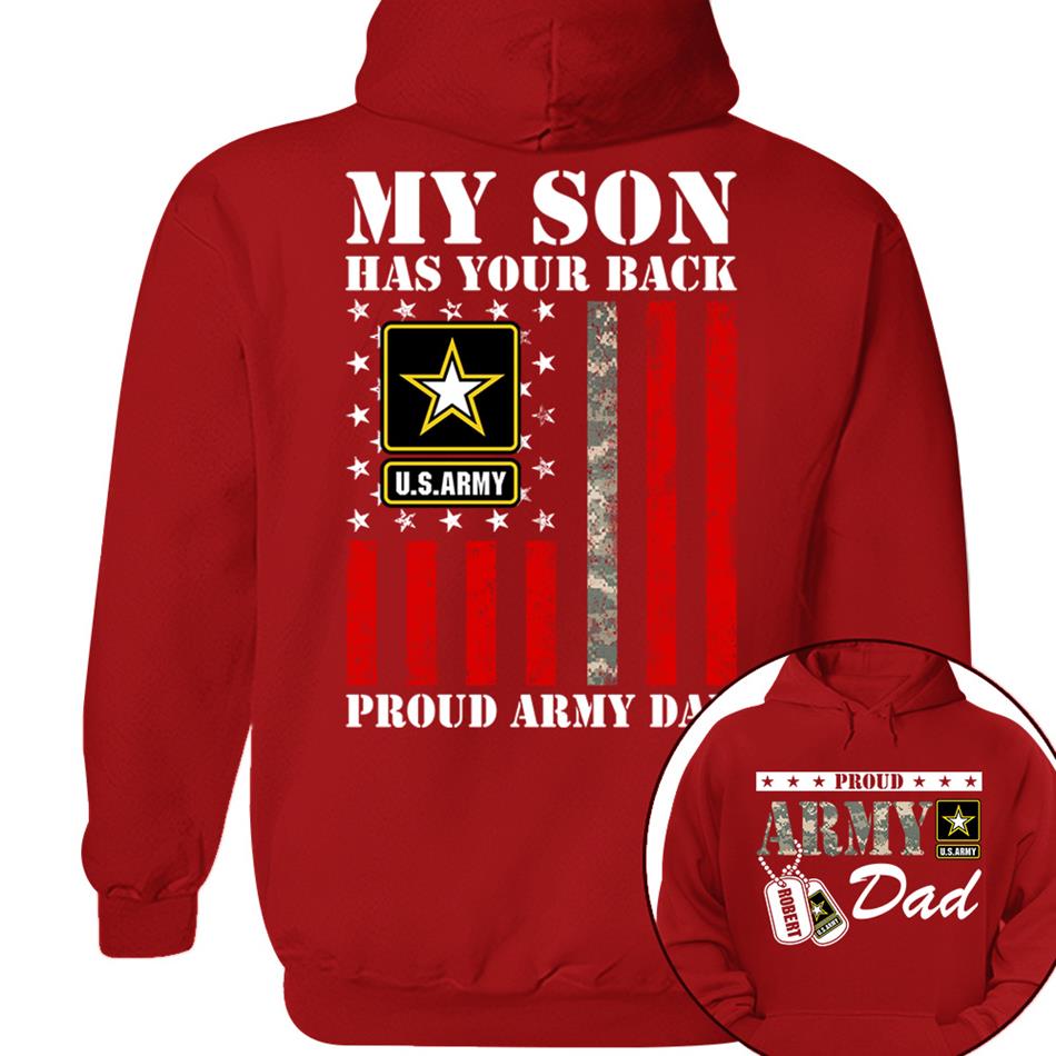My Son Has Your Back Proud Army Dad Custom Shirt For Proud Military Army Mom Dad Family Shirt H2511 Trna