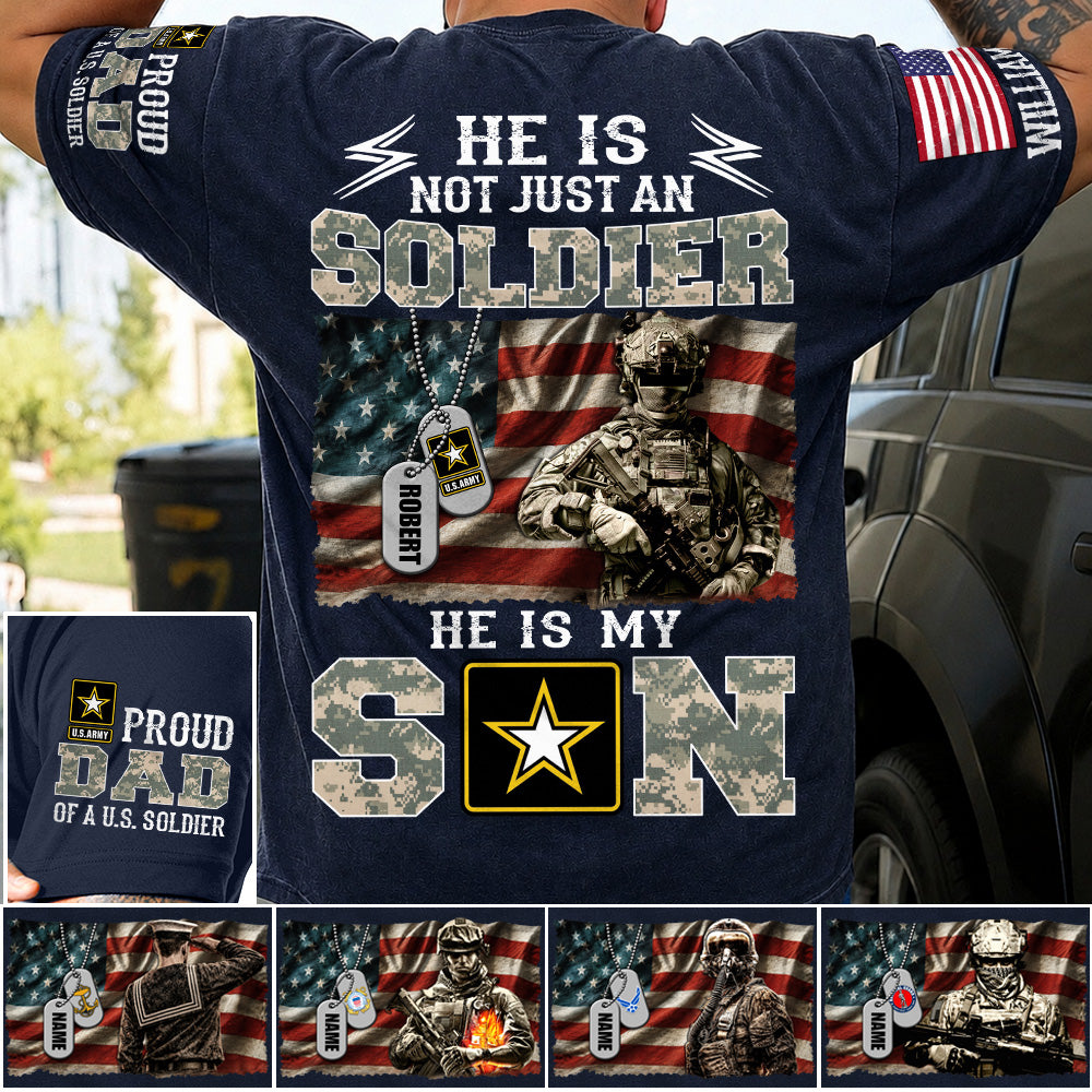 He Is Not Just A Soldier He Is My Son Proud Army Dad Custom Shirt Gift For Proud Mom Dad Military Family Members H2511 Trna