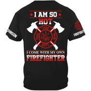 I Am So Hot I Come With My Own Firefighter Shirt Gift For Firemen's Wife Girlfriend Shirt H2511