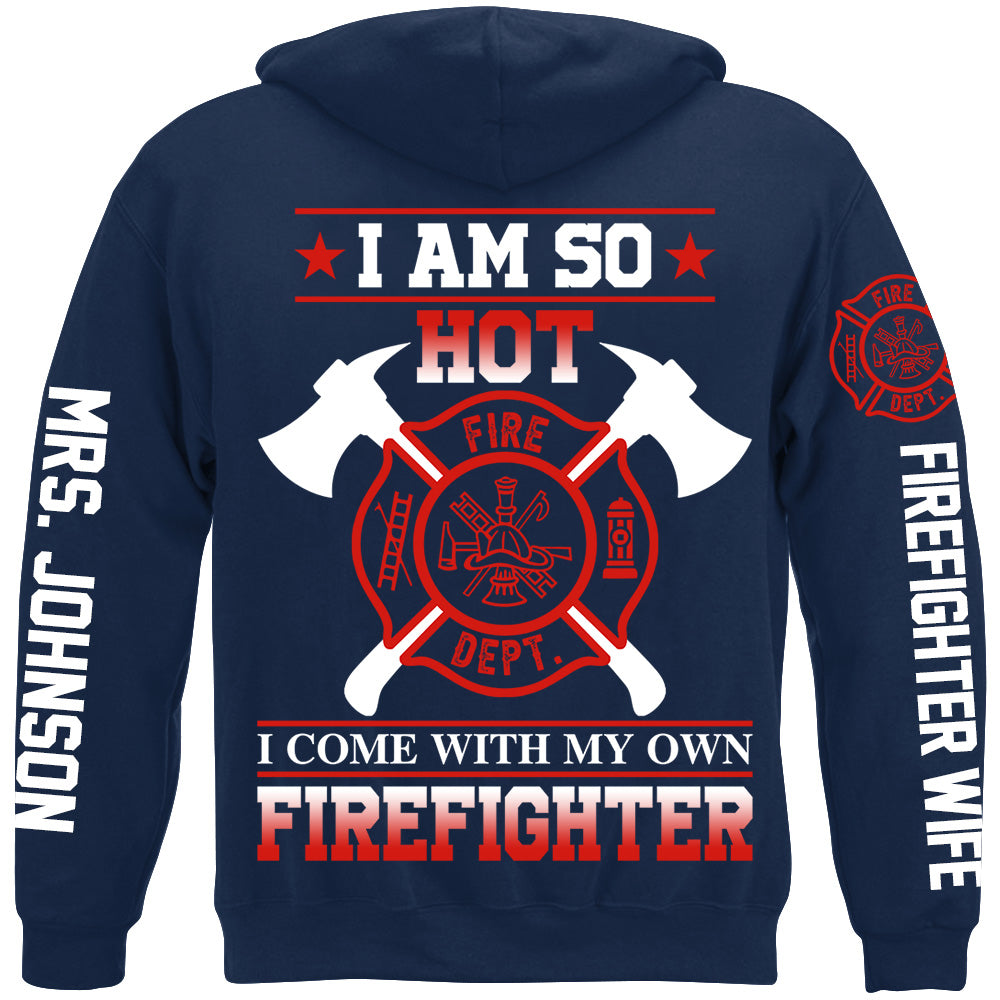 I Am So Hot I Come With My Own Firefighter Shirt Gift For Firemen's Wife Girlfriend Shirt H2511