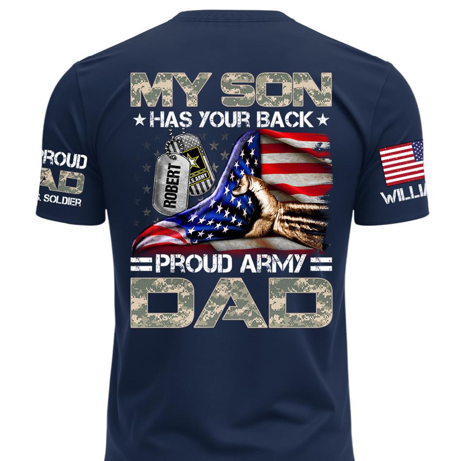 My Son Has Your Back Proud Army Dad Custom Shirt For Proud Military Mom Dad Family H2511 Trna