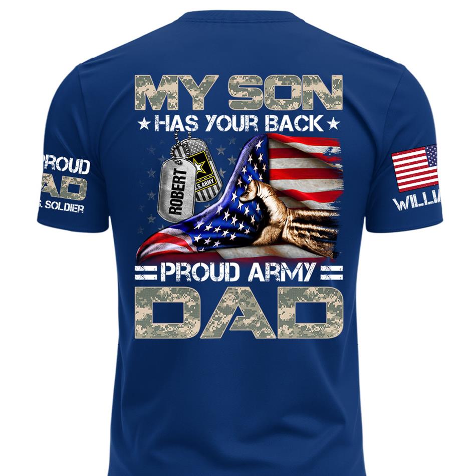 My Son Has Your Back Proud Army Dad Custom Shirt For Proud Military Mom Dad Family H2511 Trna