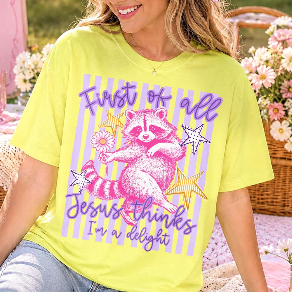 Custom First of All Jesus Thinks I'm A Delight Christian Humor T-shirt, Preppy Striped Summer, Funny Feral Raccoon, Dog, Cat Shirt Hv01