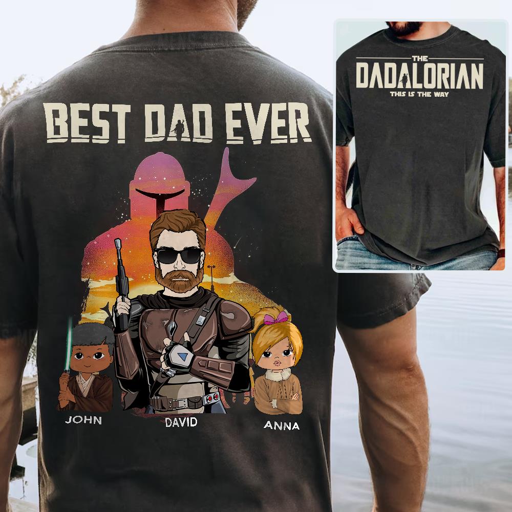 Best Dad Ever - The Dadalorian Personalized Shirt Gift For Dad - Custom Father's Day Gift