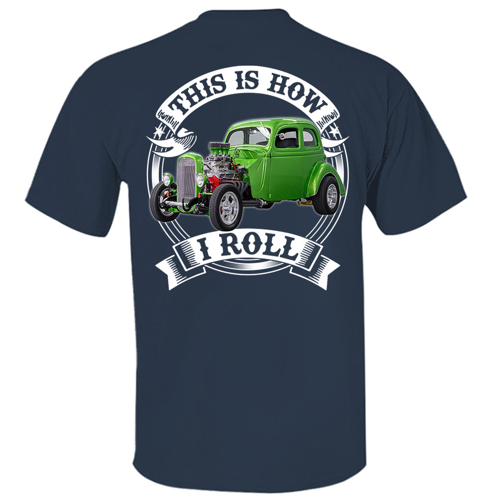This Is How I Roll Custom Vechicle Photo T-shirt For Loved Ones H2511