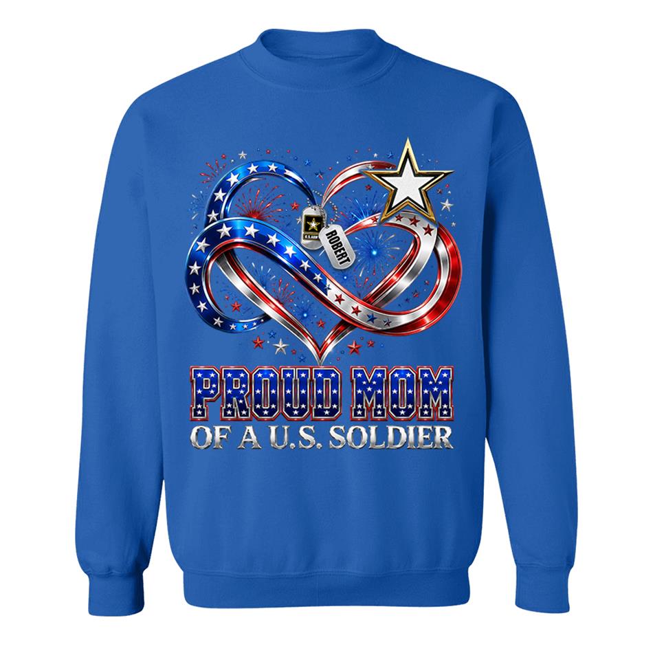 Proud Mom Of A US Soldier Heart Infinity Love Custom Shirt For Army Mom Sister Grandma 4th July Shirt H2511 Trna