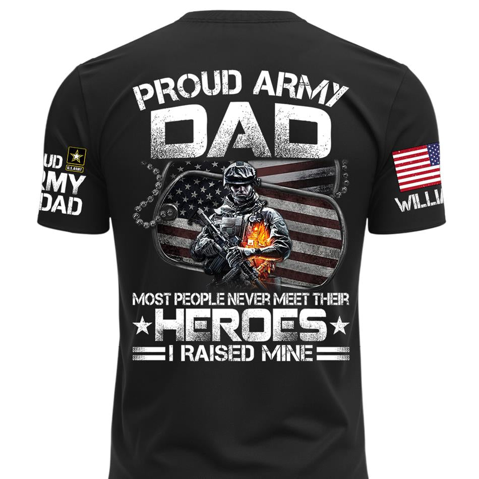 Proud Army Dad Most People Never Meet Their Heroes I Raised Mine Custom Shirt For Proud Military Mom Dad Grandma Shirt Father's Day Mother's Day Shirt H2511 Trna