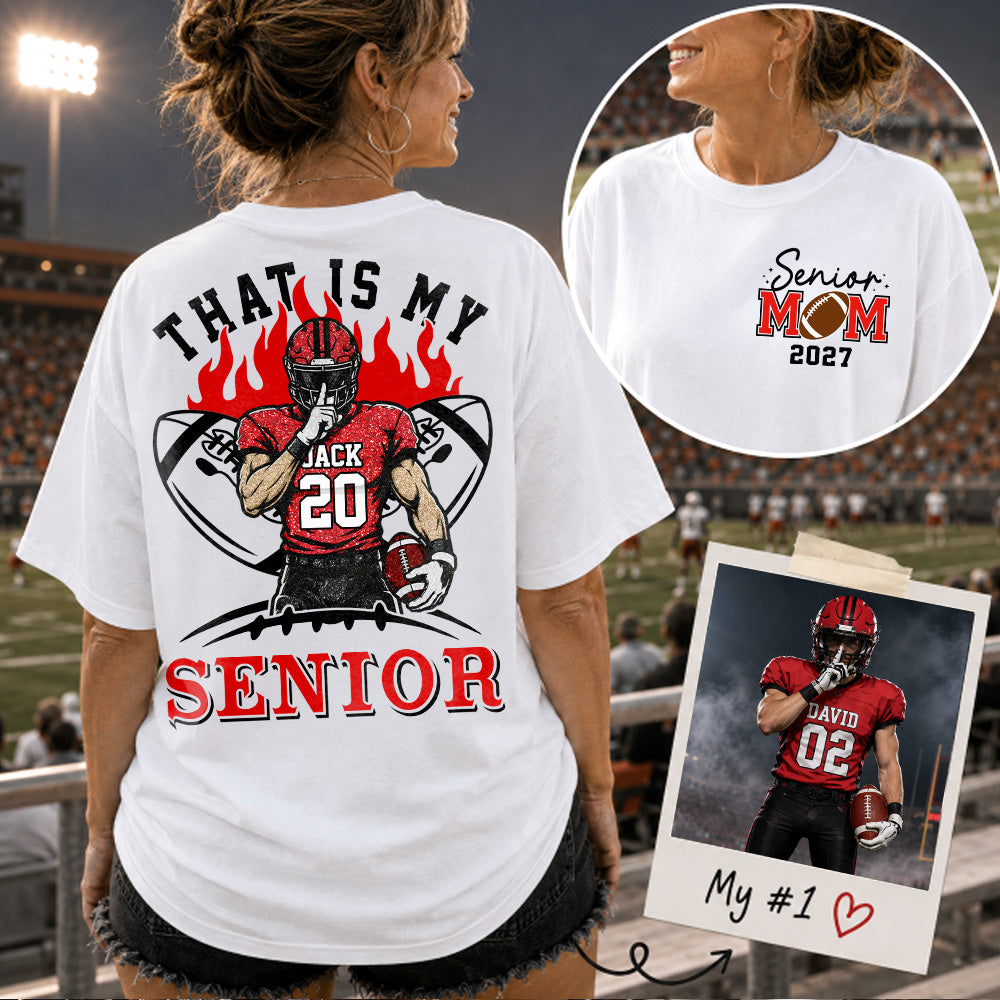 Personalized That's My Senior Shirt, Custom Football Mom Shirt, Gift For Sports Lovers T1807 Hv01