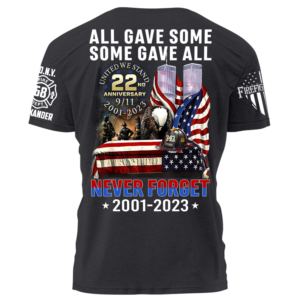 All Gave Some Some Gave All Never Forget 22 Anniversary Patriot Day Personalized Shirt For Firefighter H2511