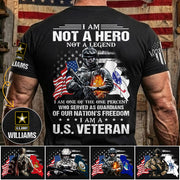 I Am Not A Hero Not A Legend I Am A Us Veteran Custom Shirt Gift For US Veteran Soldier H2511