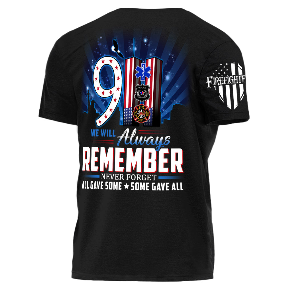 911 We Will Always Remember All Gave Some Some Gave All Personalized Shirt For Firefighter H2511