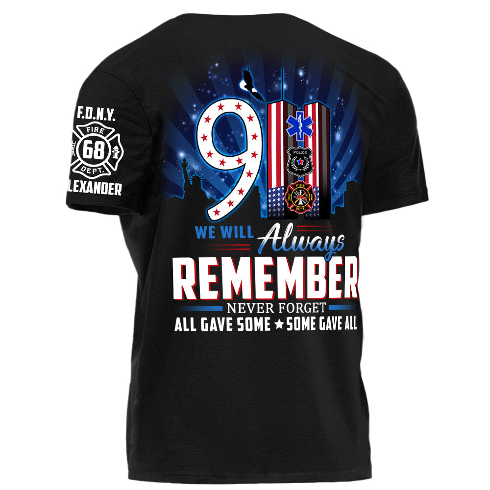 911 We Will Always Remember All Gave Some Some Gave All Personalized Shirt For Firefighter H2511