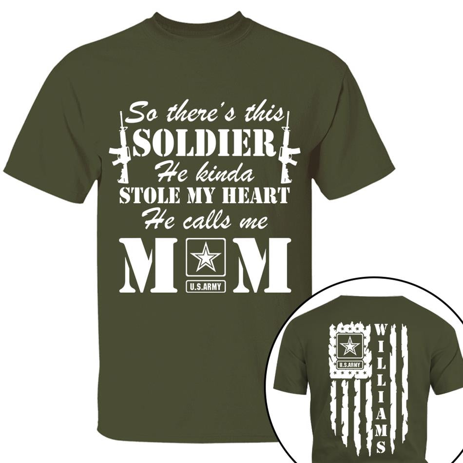 So There's This Soldier He Kinda Stole My Heart He Calls Me Mom Distressed US Flag Custom Shirt For Army Mom Dad All Family Members Shirt H2511 Trna