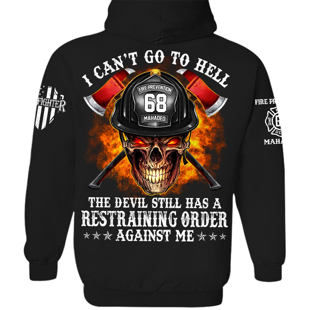 Firefighter Shirt I Can't Go To Hell The Devil Still Has A Restraining Order Against Me Personalized Shirt For Firefighter H2511
