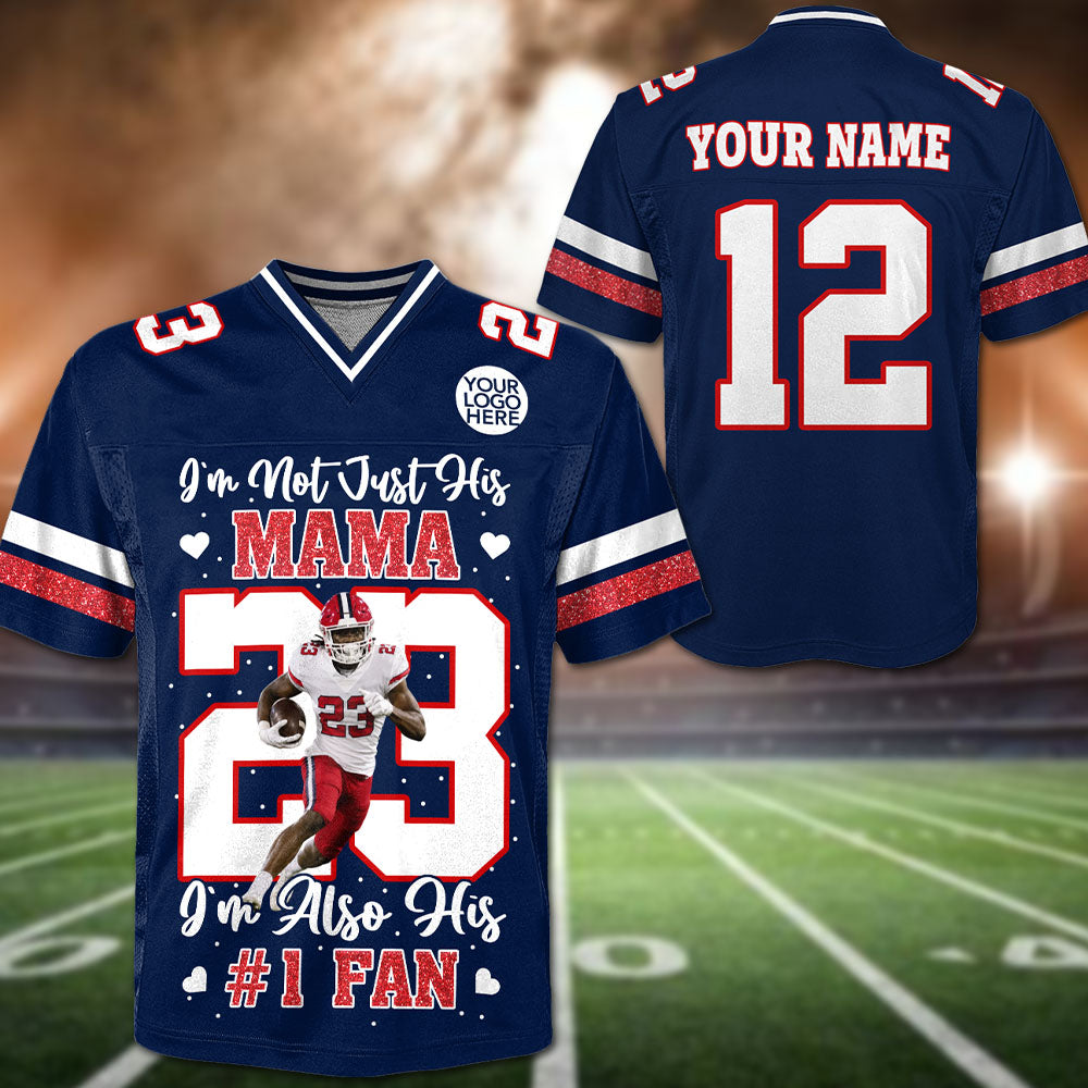 I’m Not Just His Dad I’m Also His #1 Fan, Personalized Football Mom Jersey, Custom Name, Number & Player Photo Na02 Pt99
