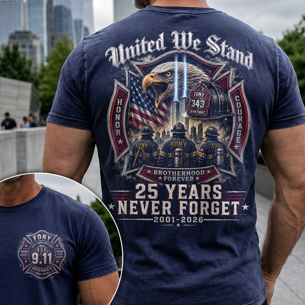 United We Stand 25 Years 343 Never Forget 9-11 Shirt For Firefighter 25 Years Memorial Shirt H2511 Trna