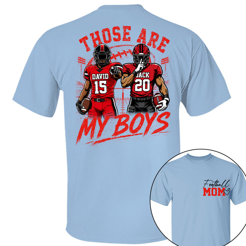 Personalized Football Mom Shirt, Custom Those Are My Boys T-Shirt, Team Name & Player Number Tee, Football Season Gift Vr2 Na02 T24