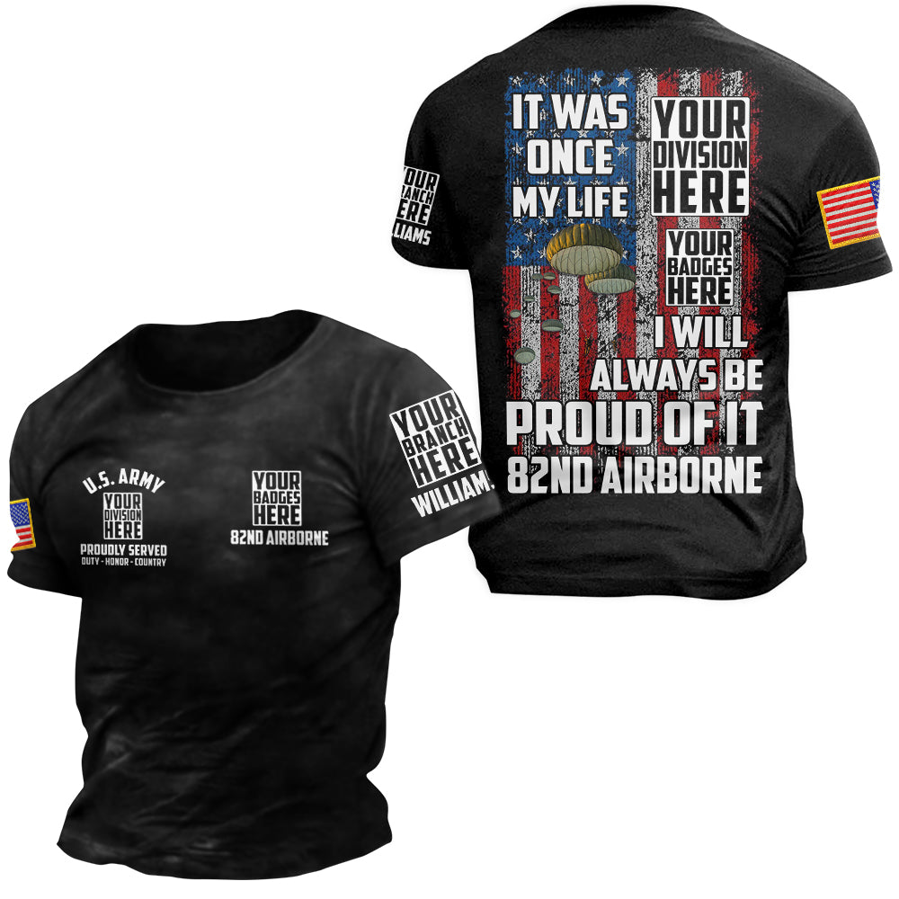 It Was Once My Life I Will Always Be Proud Of It Personalized All Over Print Shirt For Veteran H2511