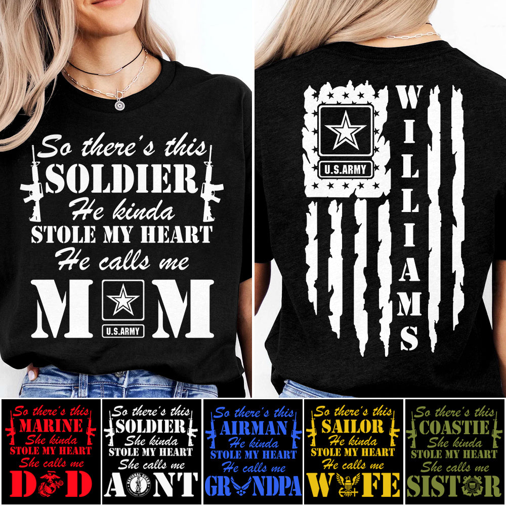 So There's This Soldier He Kinda Stole My Heart He Calls Me Mom Distressed US Flag Custom Shirt For Army Mom Dad All Family Members Shirt H2511 Trna