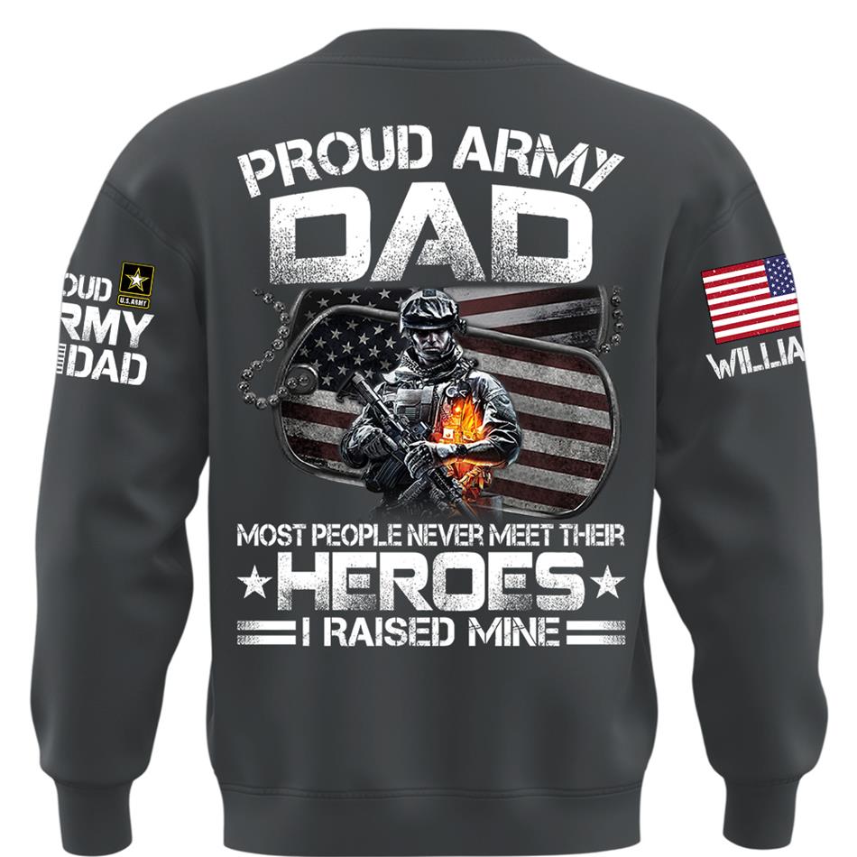 Proud Army Dad Most People Never Meet Their Heroes I Raised Mine Custom Shirt For Proud Military Mom Dad Grandma Shirt Father's Day Mother's Day Shirt H2511 Trna