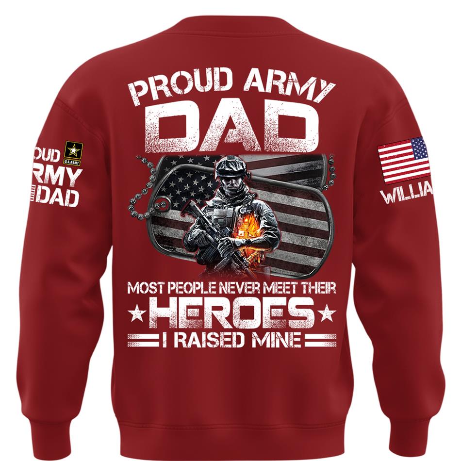 Proud Army Dad Most People Never Meet Their Heroes I Raised Mine Custom Shirt For Proud Military Mom Dad Grandma Shirt Father's Day Mother's Day Shirt H2511 Trna