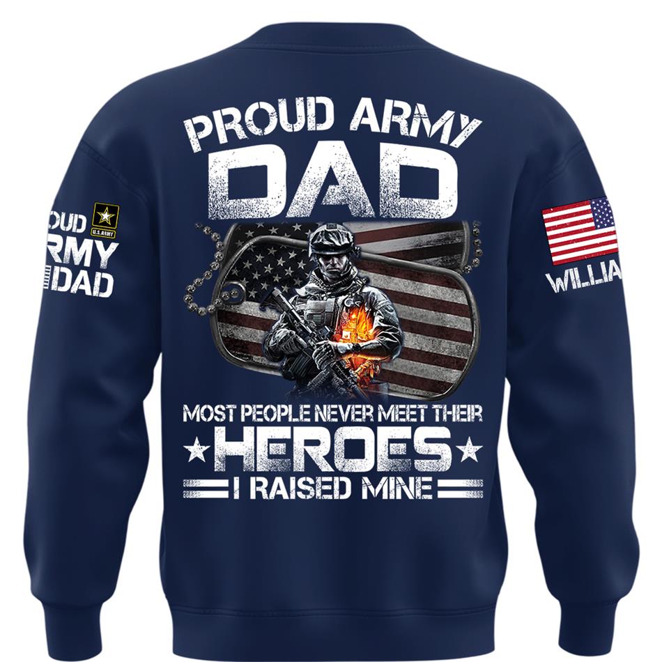 Proud Army Dad Most People Never Meet Their Heroes I Raised Mine Custom Shirt For Proud Military Mom Dad Grandma Shirt Father's Day Mother's Day Shirt H2511 Trna