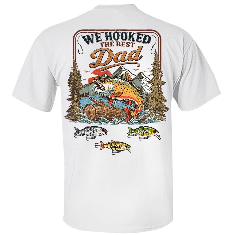 Personalized We Hooked The Best Dad T-Shirt – Personalized Fishing Grandpa Shirt Hv01
