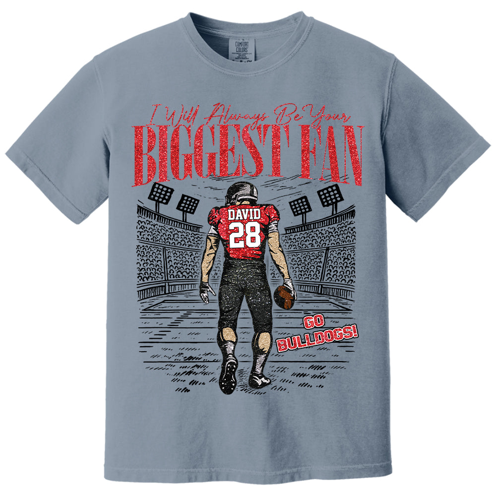 I'll Always Be Your Biggest Fan Personalized Football Shirt NA04 T24