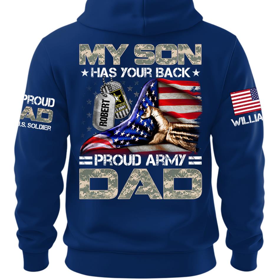 My Son Has Your Back Proud Army Dad Custom Shirt For Proud Military Mom Dad Family H2511 Trna