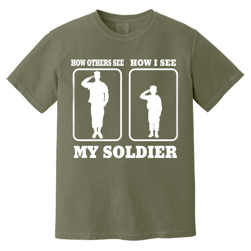 How Others See How I See My Soldier My Sailor My Airman Custom Shirt For Proud Military Family Mom Dad Grandma Family Members H2511