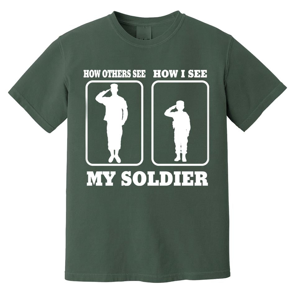 How Others See How I See My Soldier My Sailor My Airman Custom Shirt For Proud Military Family Mom Dad Grandma Family Members H2511