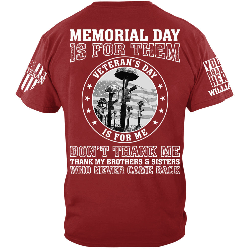 Memorial Day Is For Them Veteran's Day Is For Me Custom All Branch Shirt For Veteran Memorial Day Shirt H2511