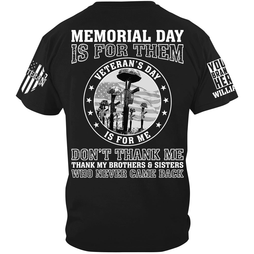 Memorial Day Is For Them Veteran's Day Is For Me Custom All Branch Shirt For Veteran Memorial Day Shirt H2511