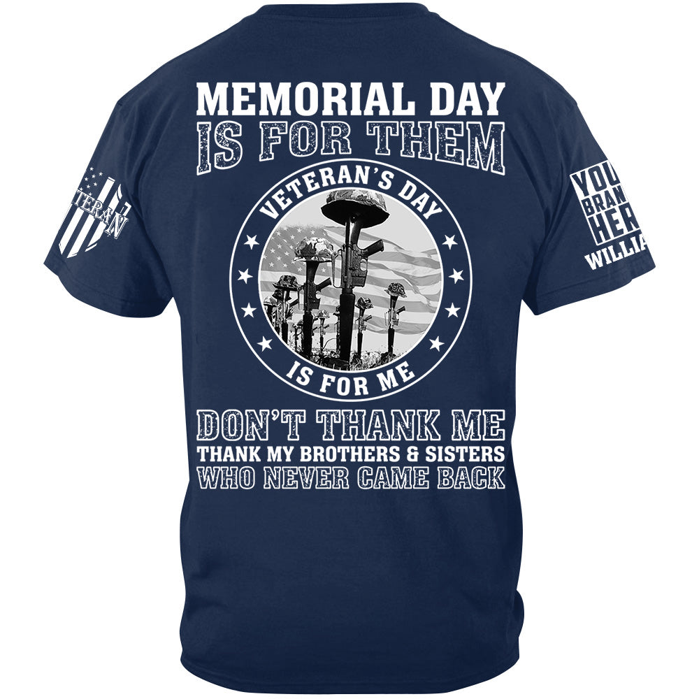Memorial Day Is For Them Veteran's Day Is For Me Custom All Branch Shirt For Veteran Memorial Day Shirt H2511