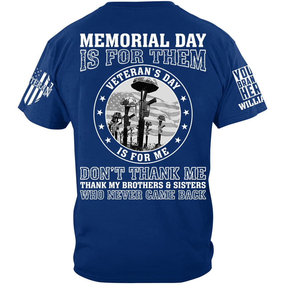 Memorial Day Is For Them Veteran's Day Is For Me Custom All Branch Shirt For Veteran Memorial Day Shirt H2511