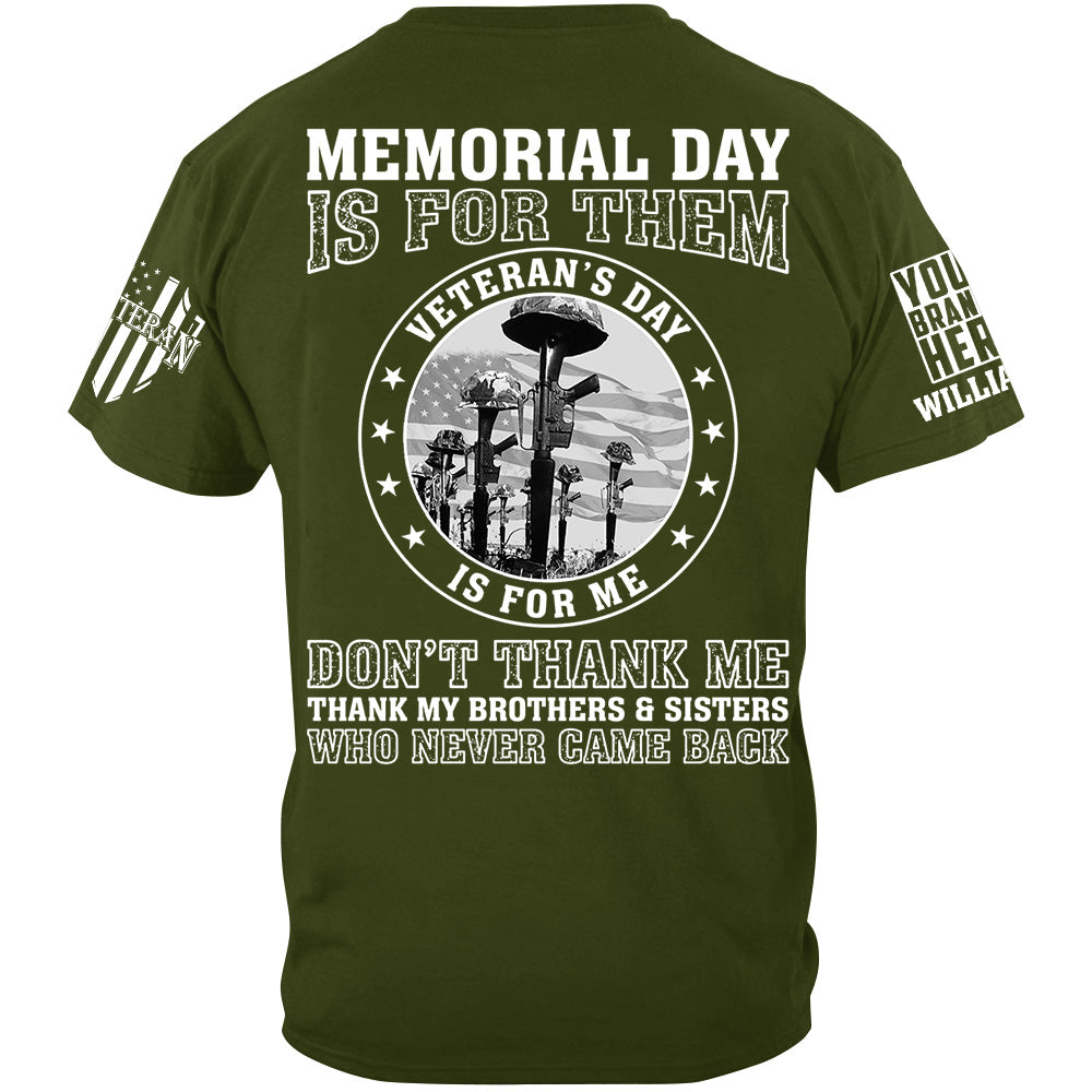 Memorial Day Is For Them Veteran's Day Is For Me Custom All Branch Shirt For Veteran Memorial Day Shirt H2511