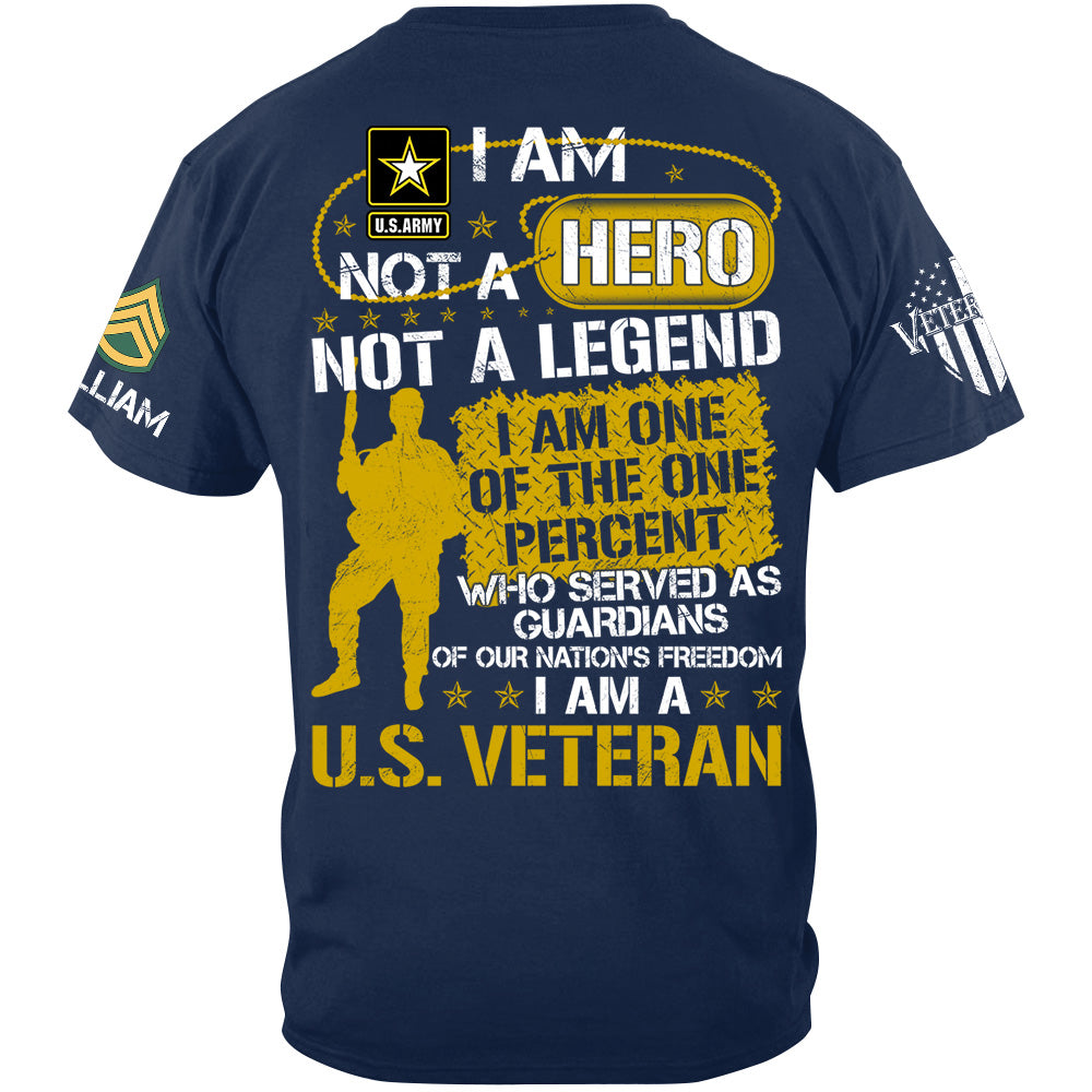 I Am Not A Hero Not A Legend I Am A U.S. Veteran Custom Shirt For Soldier Veteran H2511