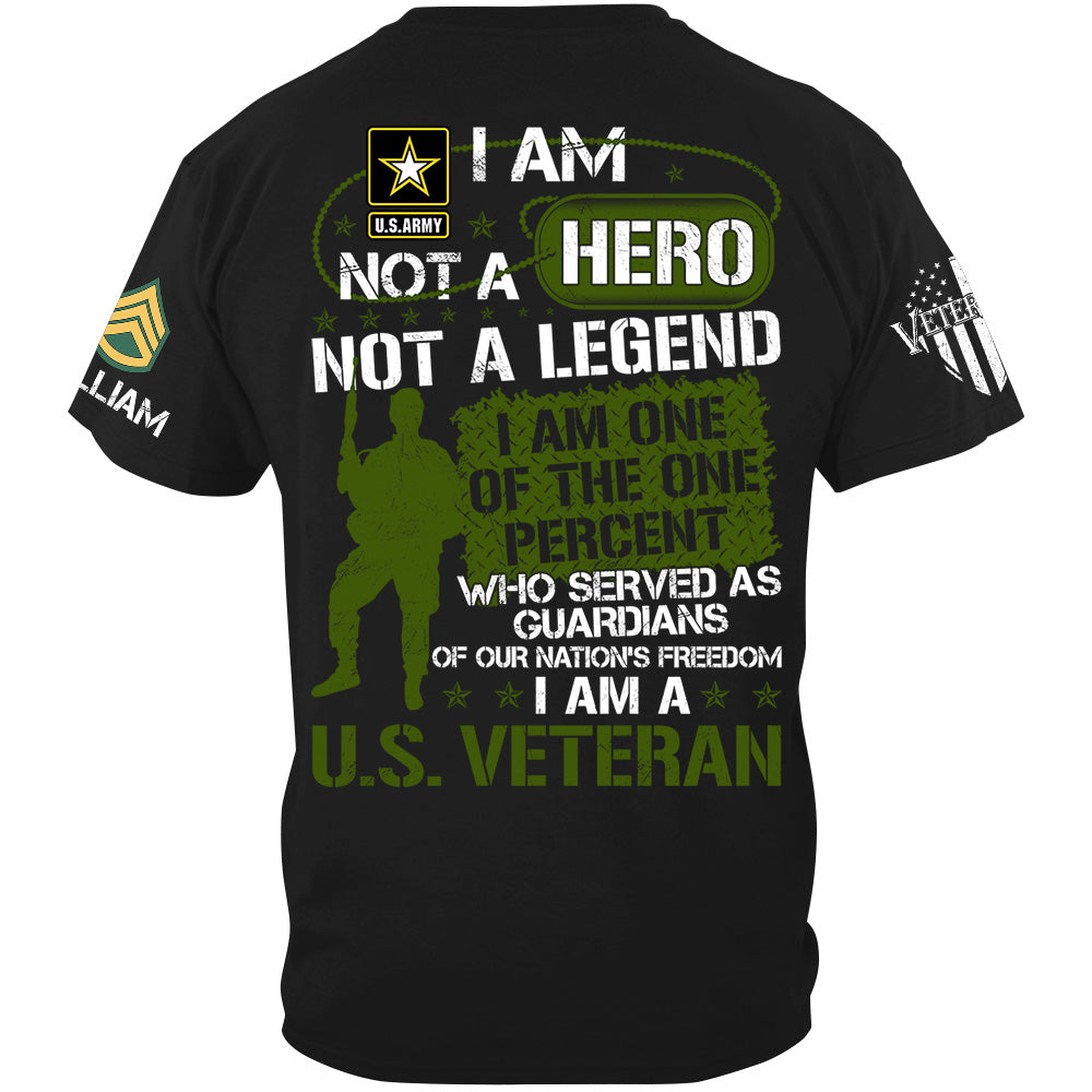 I Am Not A Hero Not A Legend I Am A U.S. Veteran Custom Shirt For Soldier Veteran H2511