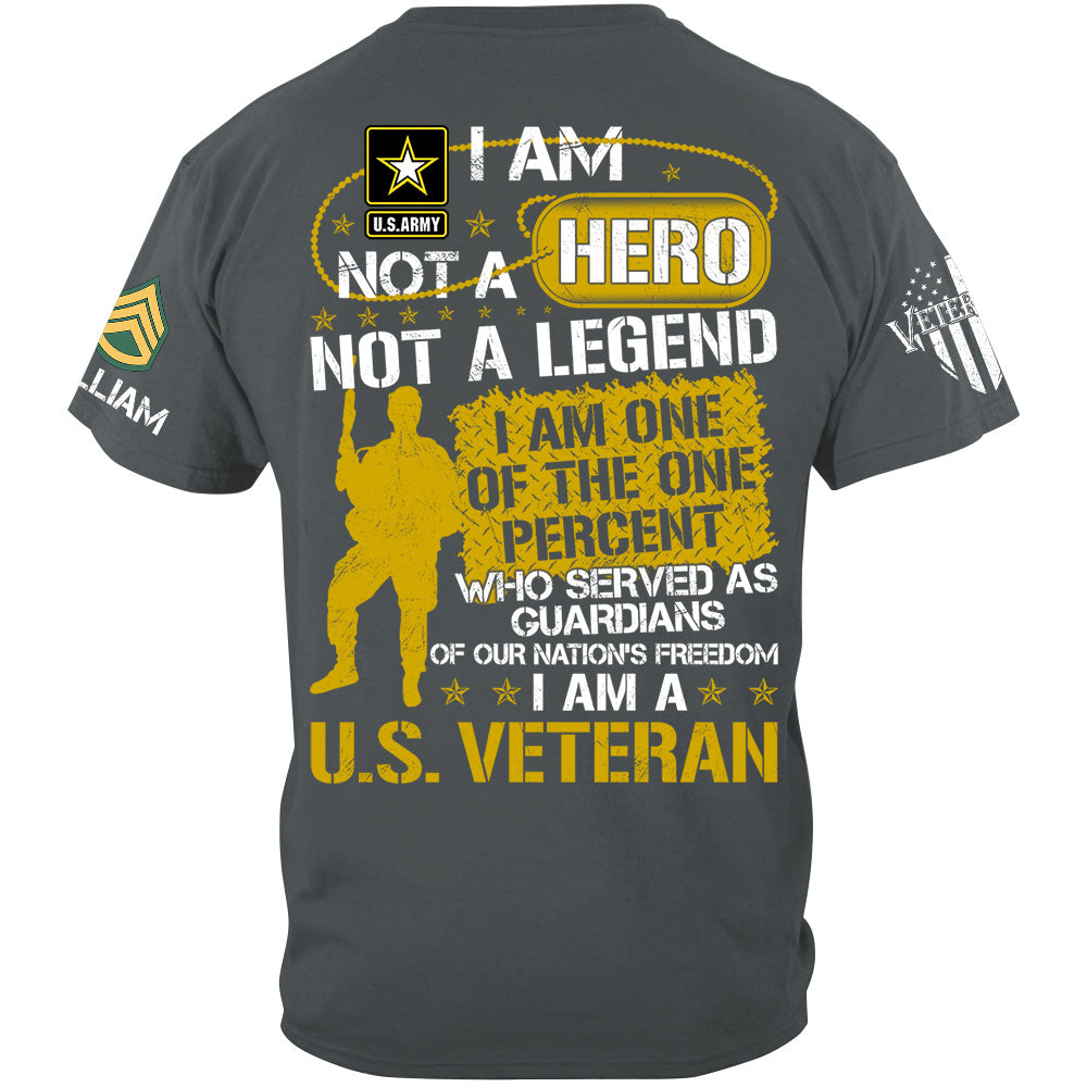 I Am Not A Hero Not A Legend I Am A U.S. Veteran Custom Shirt For Soldier Veteran H2511